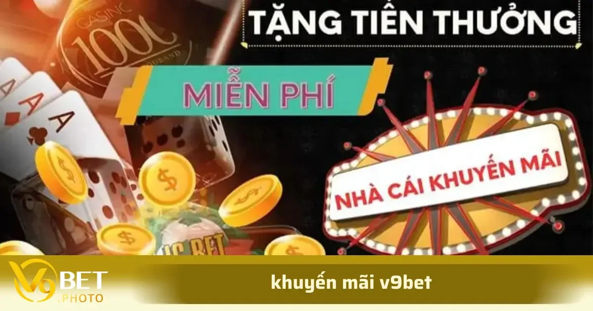 Chương trình thưởng chào mừng của khuyến mãi v9bet