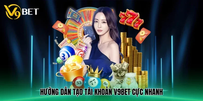V9BET 26 Hướng dẫn tạo tài khoản V9BET cực nhanh